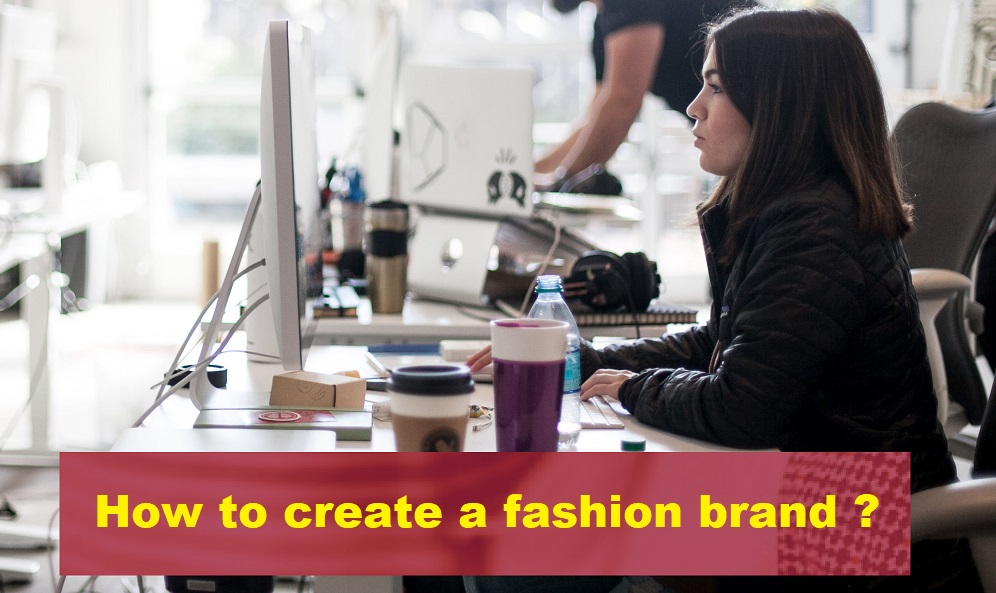 How to create or build a fashion brand ?
